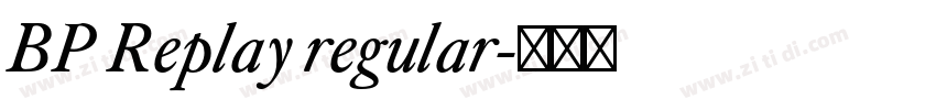 BP Replay regular字体转换